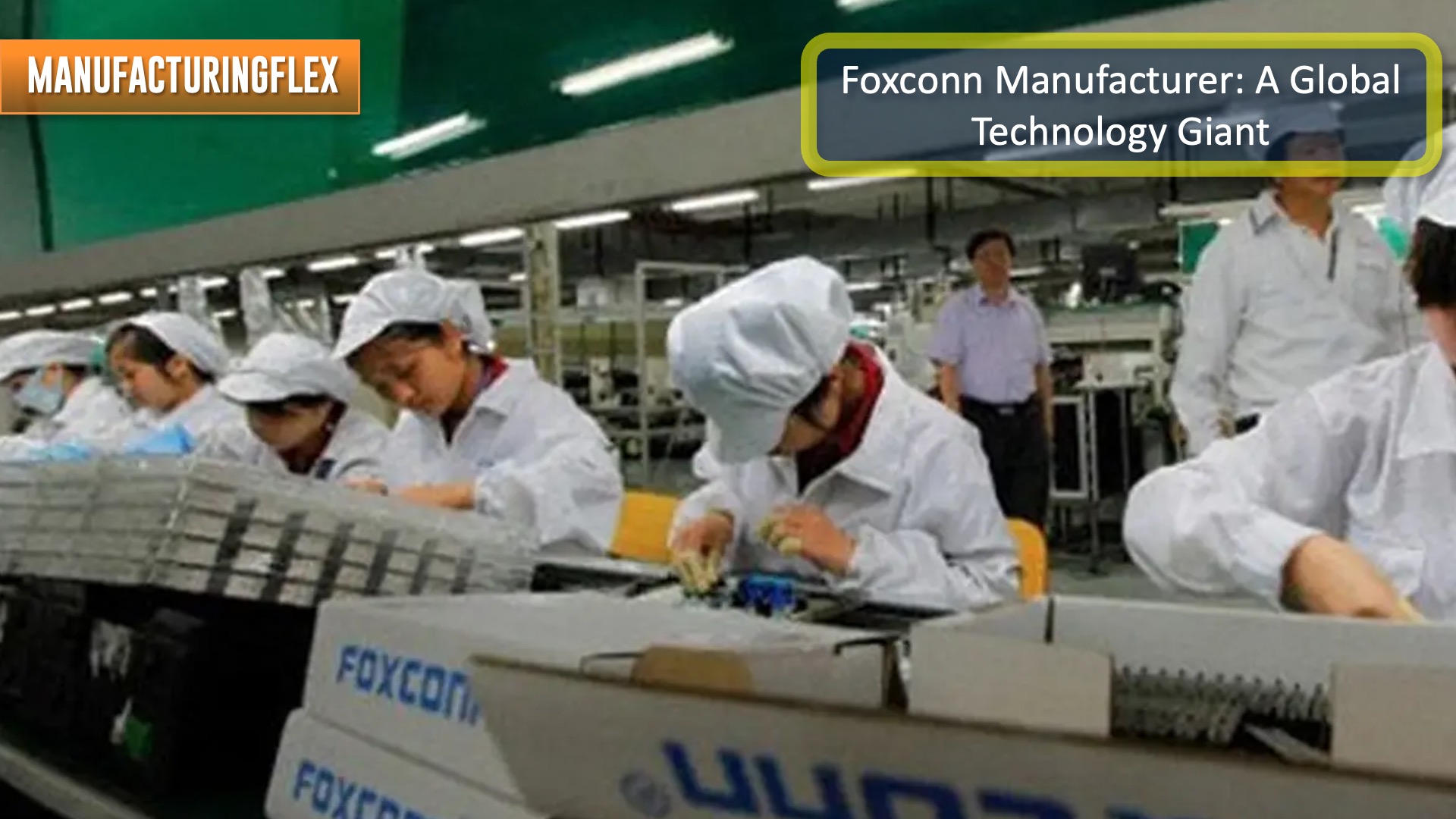 Foxconn Manufacturer- A Global Technology Giant